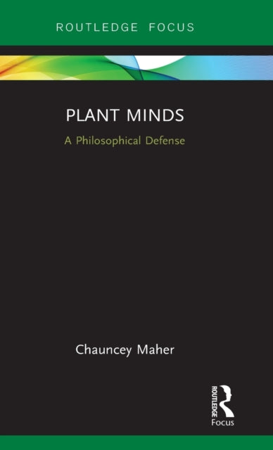 Book cover of: Plant Minds. By: Chauncey Maher