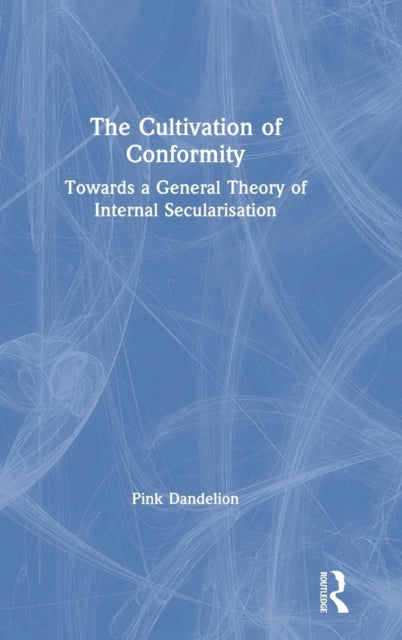 Book cover of: Cultivation of Conformity. By: Pink Dandelion
