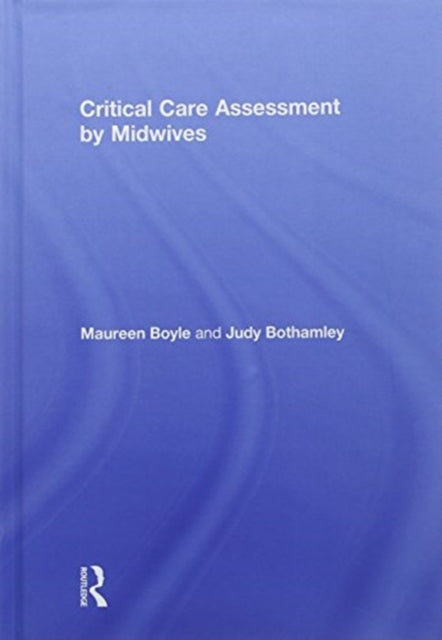 Book cover of: Critical Care Assessment by Midwives. By: Maureen Boyle