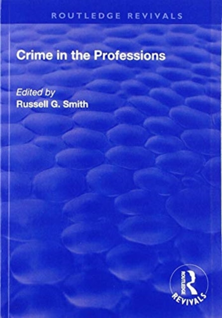 Book cover of: Crime in the Professions. By: Russell G. Smith