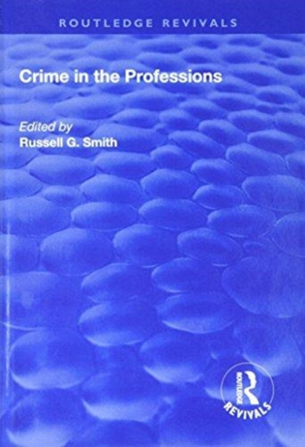 Book cover of: Crime in the Professions. By: Russell G. Smith