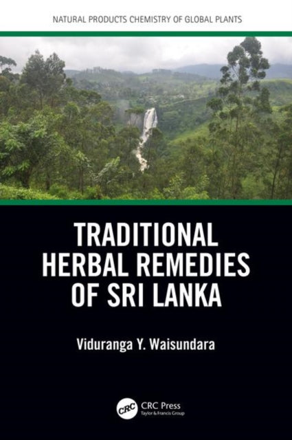 Book cover of: Traditional Herbal Remedies of Sri Lanka. By: Viduranga Y. Waisundara