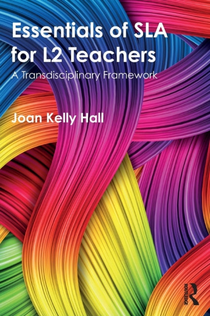 Book cover of: Essentials of SLA for L2 Teachers. By: Joan Kelly Hall