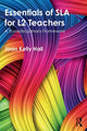 Book cover of: Essentials of SLA for L2 Teachers. By: Joan Kelly Hall