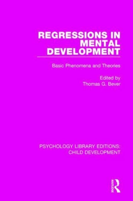 Book cover of: Regressions in Mental Development. By: Thomas G. Bever