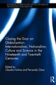 Book cover of: Closing the Door on Globalization: Internationalism, Nationalism, Culture and Science in the Nineteenth and Twentieth Centuries. By: Cláudia Ninhos