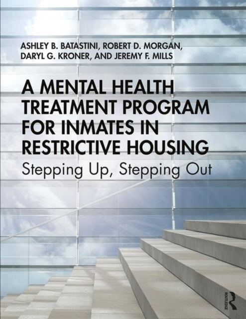 Book cover of: Mental Health Treatment Program for Inmates in Restrictive Housing. By: Ashley B. Batastini