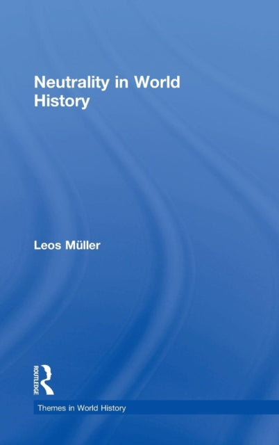 Book cover of: Neutrality in World History. By: Leos Müller