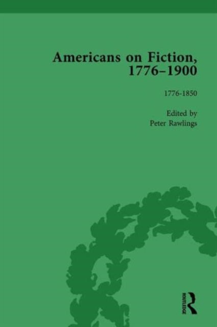 Book cover of: Americans on Fiction, 1776-1900 Volume 1. By: Peter Rawlings