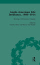 Book cover of: Anglo-American Life Insurance, 1800–1914 Volume 2. By: Timothy Alborn