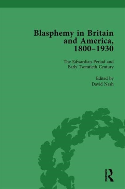 Book cover of: Blasphemy in Britain and America, 1800-1930, Volume 4. By: Nash, David