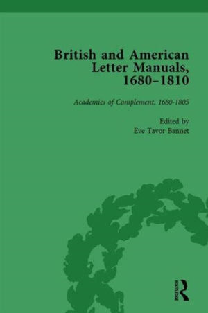 British and American Letter Manuals, 1680-1810, Volume 1