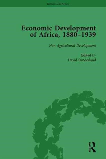 Book cover of: Economic Development of Africa, 1880–1939 vol 4. By: David Sunderland