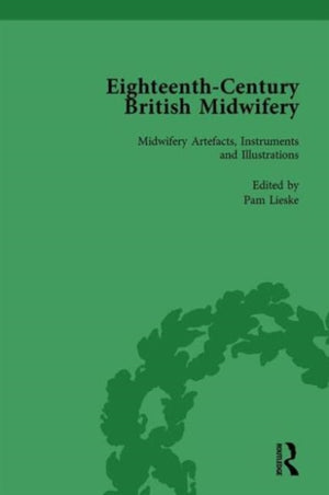 Eighteenth-Century British Midwifery, Part III vol 12