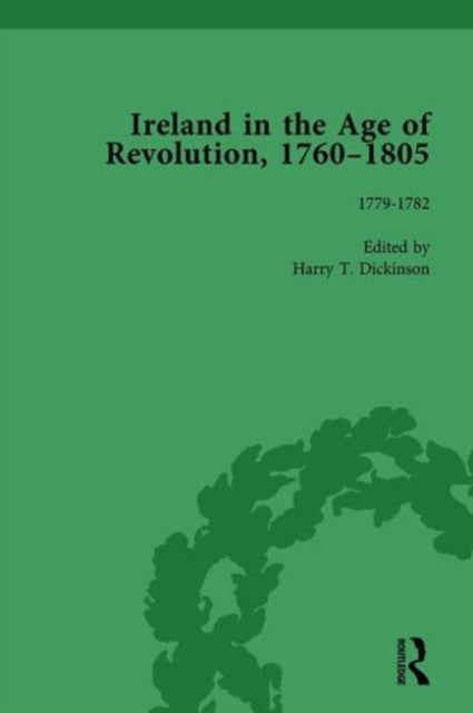 Book cover of: Ireland in the Age of Revolution, 1760–1805, Part I, Volume 2. By: Harry T. Dickinson