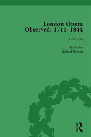London Opera Observed 1711-1844, Volume III