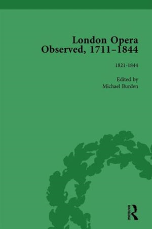 London Opera Observed 1711–1844, Volume V