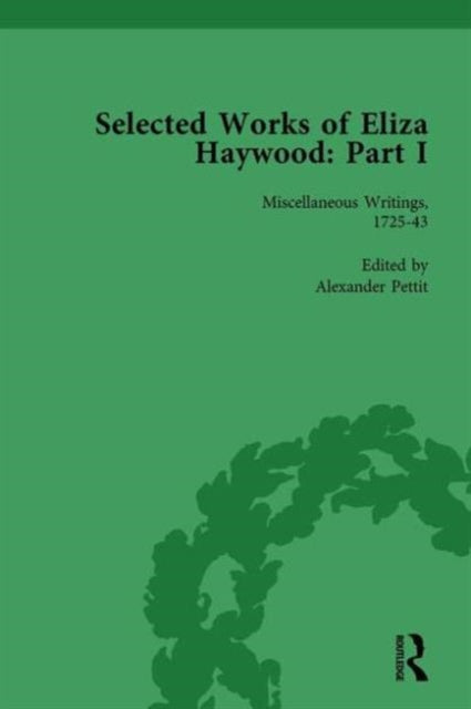 Book cover of: Selected Works of Eliza Haywood, Part I Vol 1. By: Alex Pettit