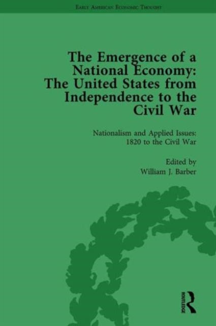 Book cover of: Emergence of a National Economy Vol 5. By: William J. Barber
