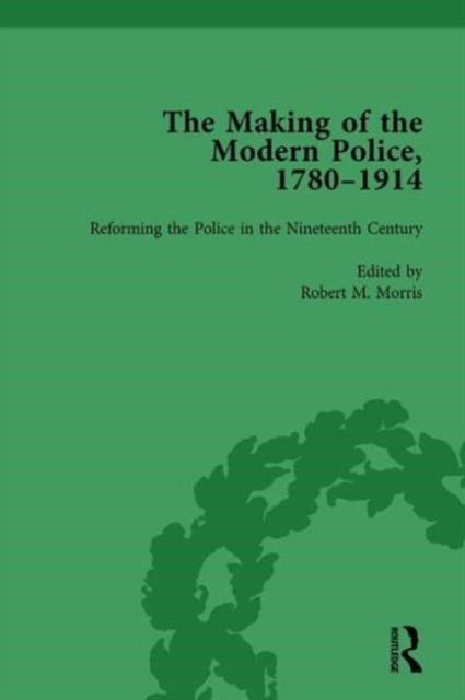 Book cover of: Making of the Modern Police, 1780–1914, Part I Vol 2. By: Paul Lawrence