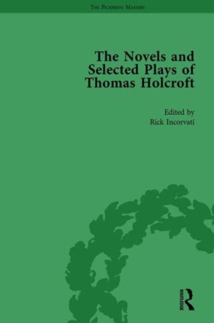 Book cover of: Novels and Selected Plays of Thomas Holcroft Vol 1. By: Wil Verhoeven