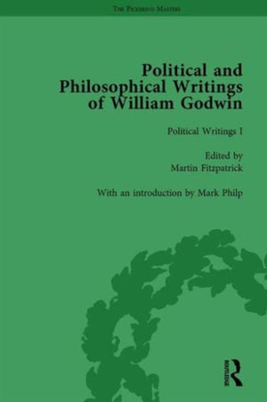 The Political and Philosophical Writings of William Godwin vol 1