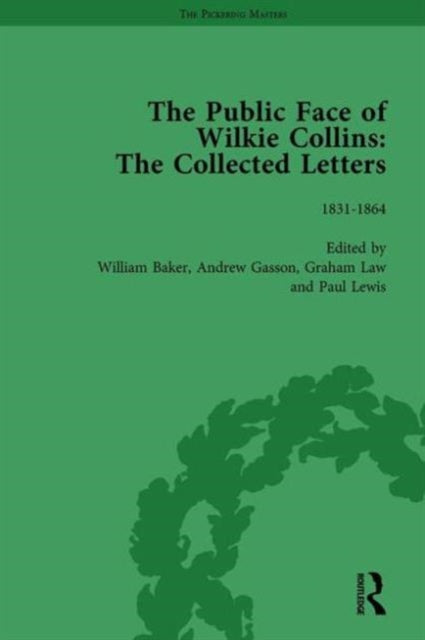 The Public Face of Wilkie Collins Vol 1