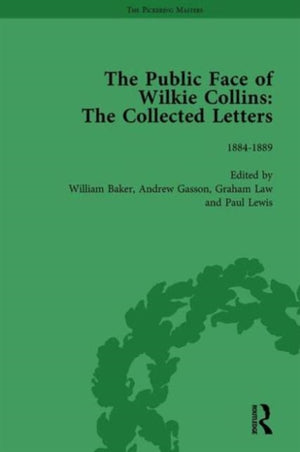 The Public Face of Wilkie Collins Vol 4