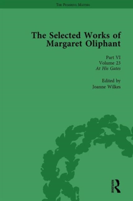 The Selected Works of Margaret Oliphant, Part VI Volume 23