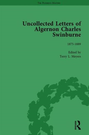 The Uncollected Letters of Algernon Charles Swinburne Vol 2