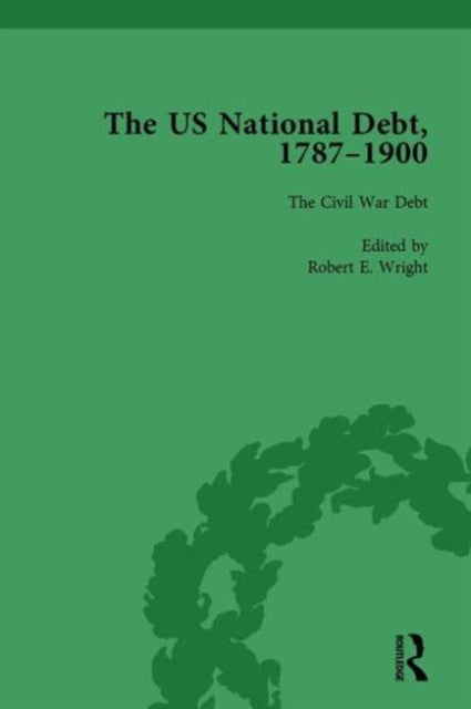 Book cover of: US National Debt, 1787-1900 Vol 4. By: Robert E. Wright