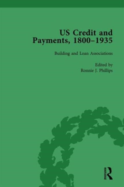 Book cover of: US Credit and Payments, 1800–1935, Part I Vol 1. By: Ronnie J. Phillips