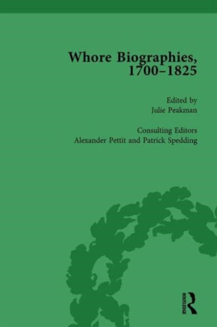 Book cover of: Whore Biographies, 1700-1825, Part I Vol 1. By: Julie Peakman