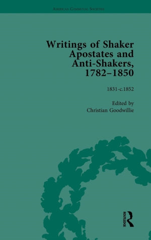 Writings of Shaker Apostates and Anti-Shakers, 1782–1850 Vol 3