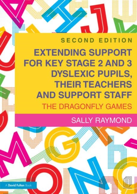 Book cover of: Extending Support for Key Stage 2 and 3 Dyslexic Pupils, their Teachers and Support Staff. By: Sally Raymond