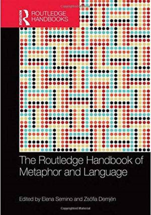 Routledge Handbook of Metaphor and Language