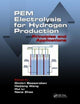 Book cover of: PEM Electrolysis for Hydrogen Production. By: Dmitri Bessarabov