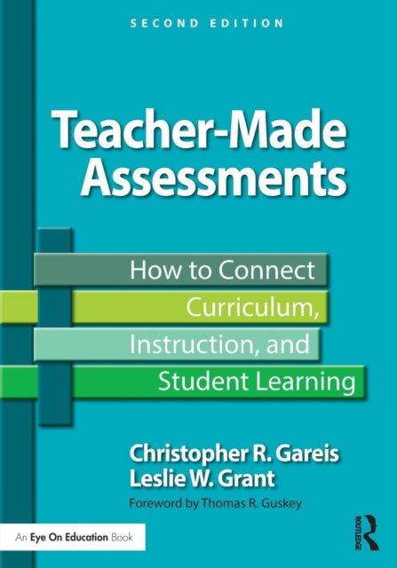 Book cover of: Teacher-Made Assessments. By: Christopher R. Gareis