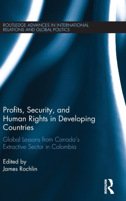 Book cover of: Profits, Security, and Human Rights in Developing Countries. By: James F. Rochlin