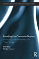 Book cover of: Branding Post-Communist Nations. By: Nadia Kaneva