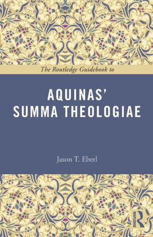 Routledge Guidebook to Aquinas' Summa Theologiae