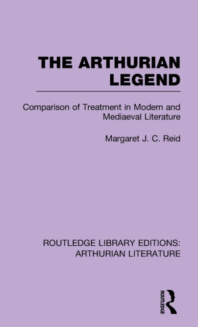 Book cover of: Arthurian Legend. By: Margaret J. C. Reid