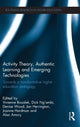 Book cover of: Activity Theory, Authentic Learning and Emerging Technologies. By: Vivienne Bozalek