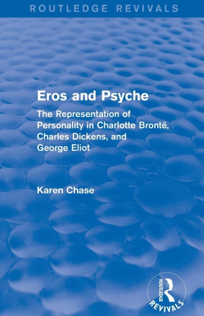 Book cover of: Eros and Psyche (Routledge Revivals). By: Karen Chase