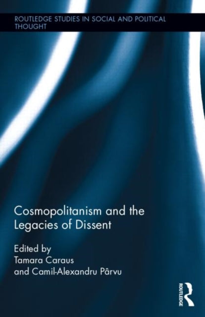 Book cover of: Cosmopolitanism and the Legacies of Dissent