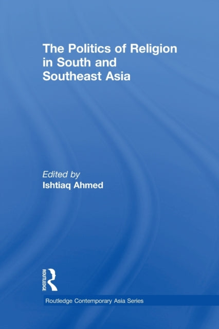 Book cover of: Politics of Religion in South and Southeast Asia. By: Ishtiaq Ahmed