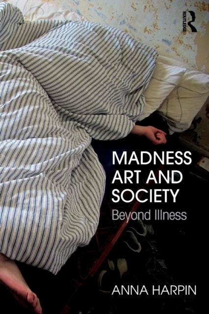 Madness, Art, and Society