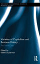 Book cover of: Varieties of Capitalism and Business History. By: Keetie E. Sluyterman