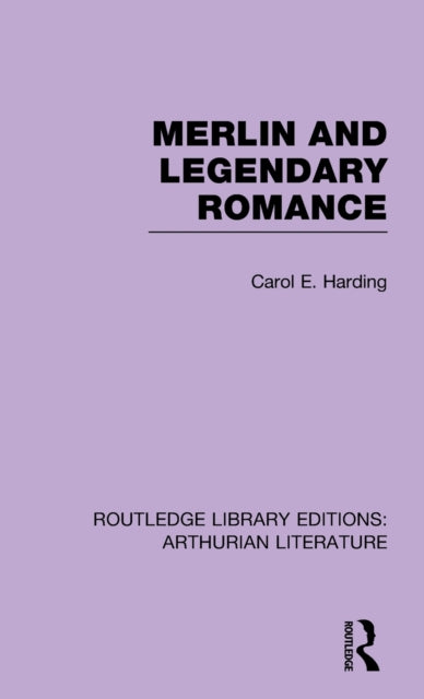 Book cover of: Merlin and Legendary Romance. By: Carol Harding