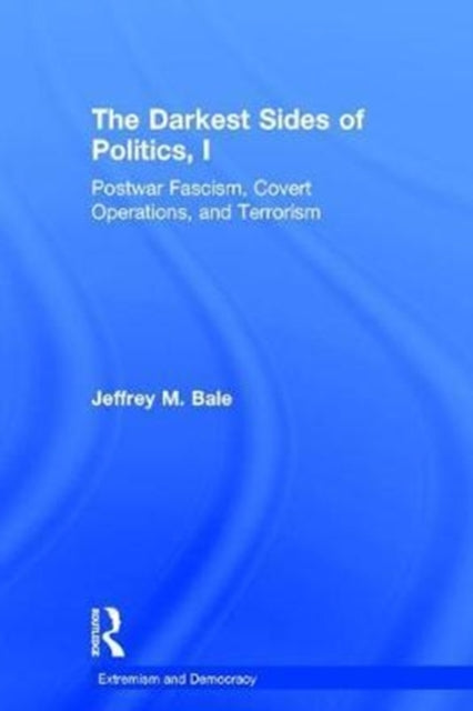 Book cover of: Darkest Sides of Politics, I. By: Jeffrey M. Bale